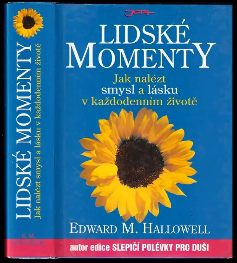 Levně Lidské momenty : Jak nalézt smysl a lásku v každodenním životě (Edward M Hallowell, 2002)