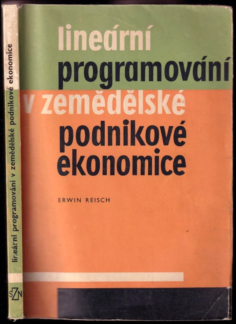 Lineární programování v zemědělské podnikové ekonomice (Erwin M Reisch, 1967)