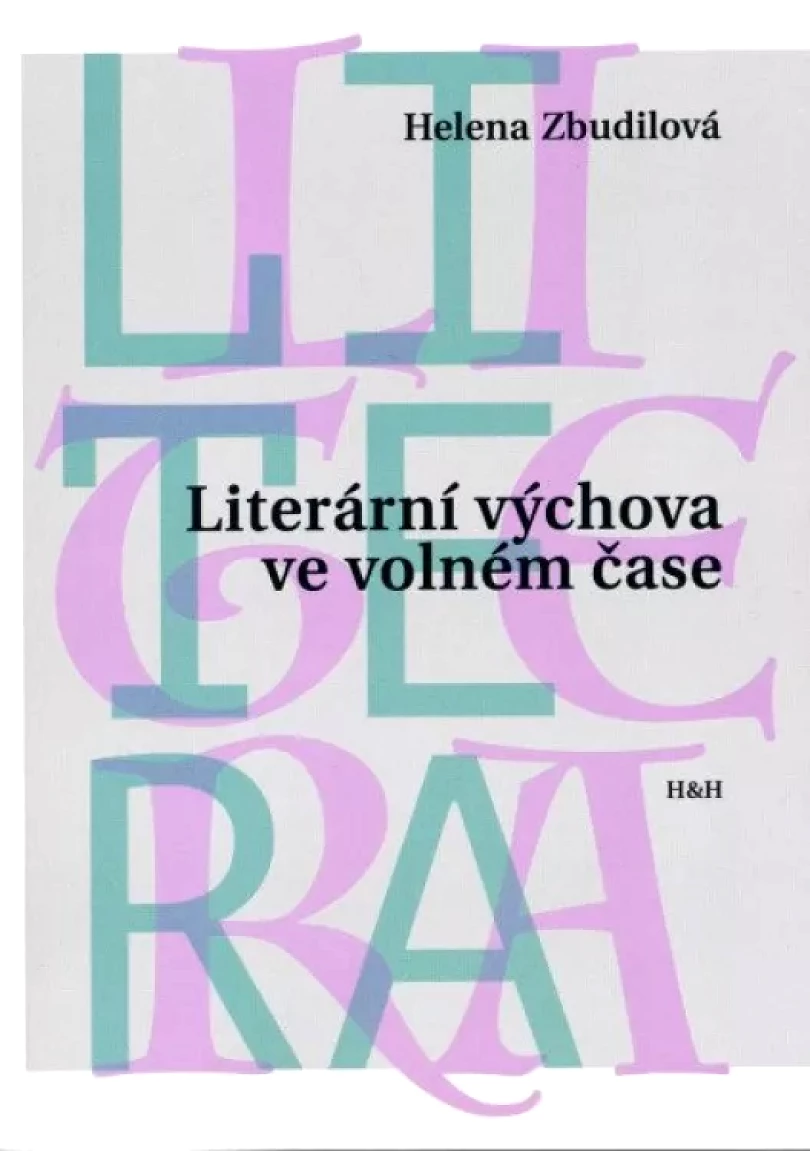 Levně Literární výchova ve volném čase (Helena Zbudilová, 2020)