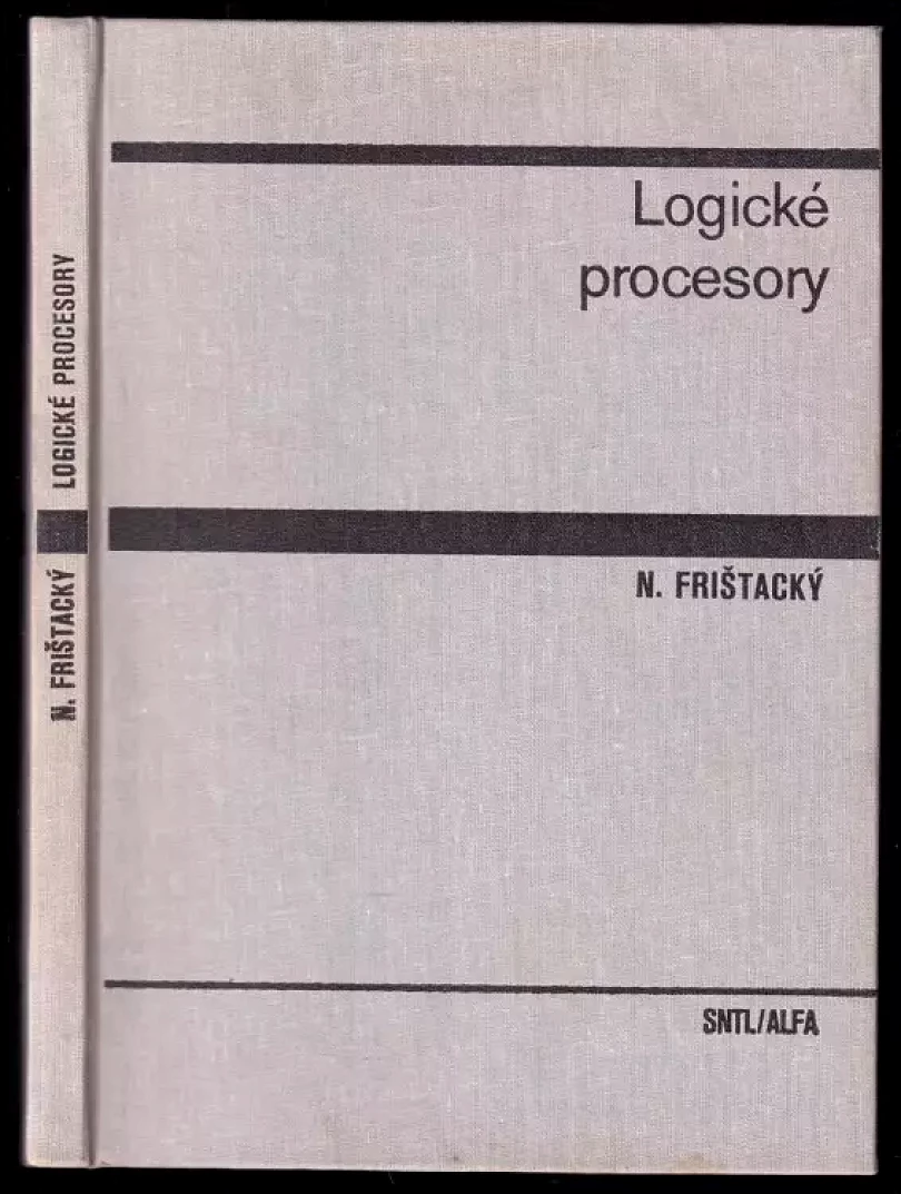Levně Logické procesory (Norbert Frištacký, 1981)