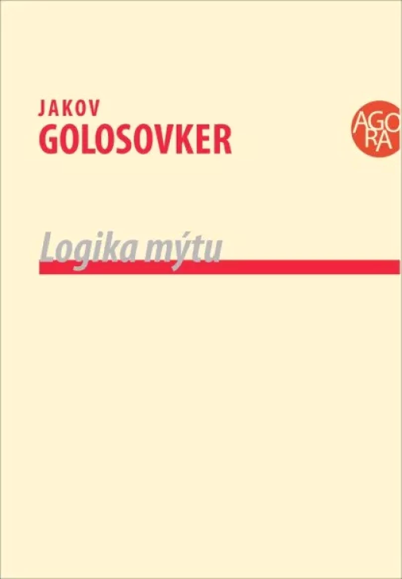 Logika mýtu (Jakov Golosovker,, 2021)