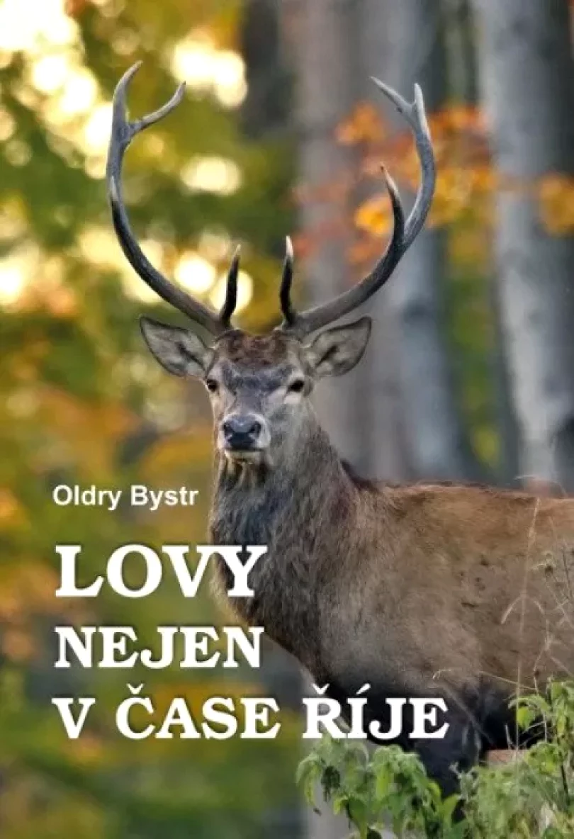 Lovy nejen v čase říje (Oldry Bystr, 2022)
