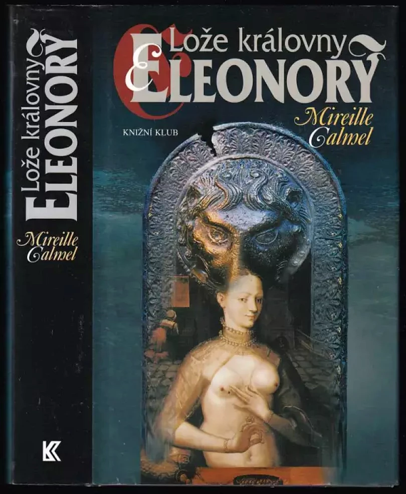 Levně Lože královny Eleonory (Mireille Calmel, 2003)