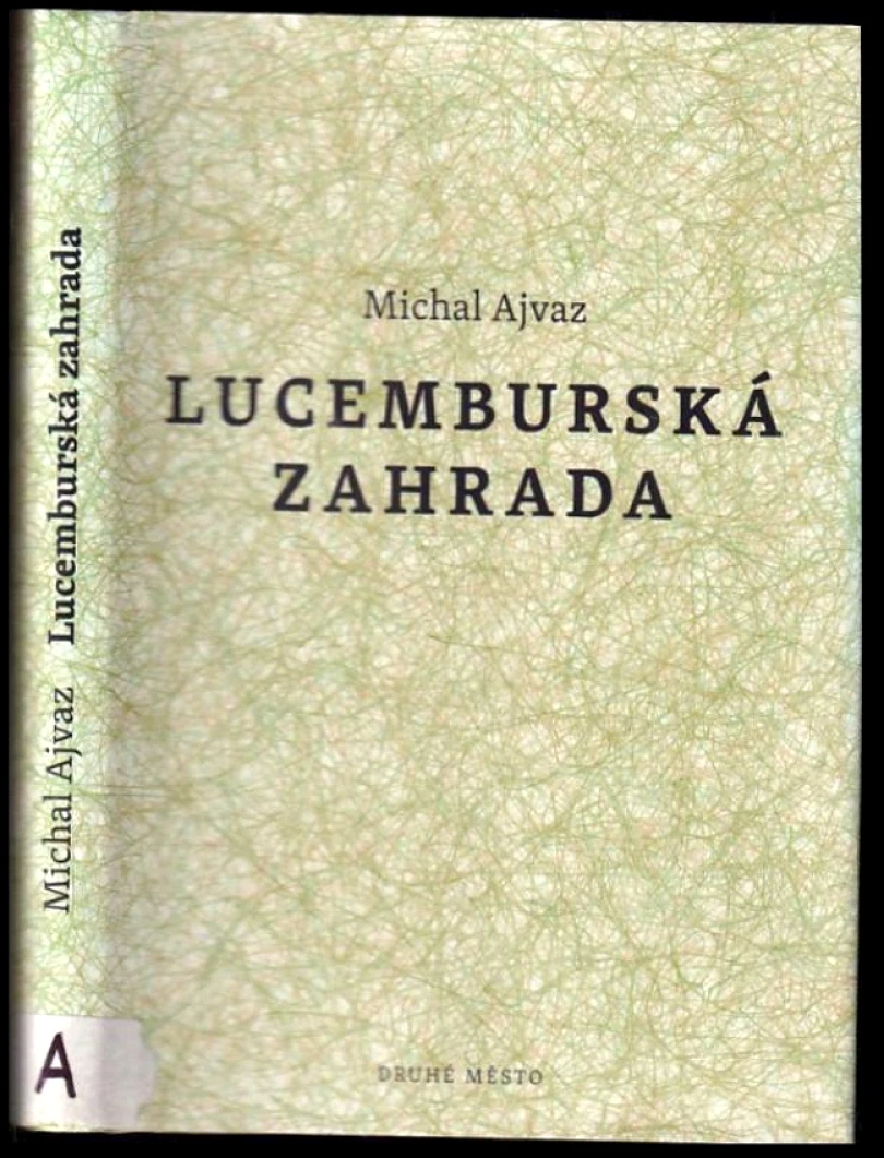 Lucemburská zahrada (Michal Ajvaz, 2011)