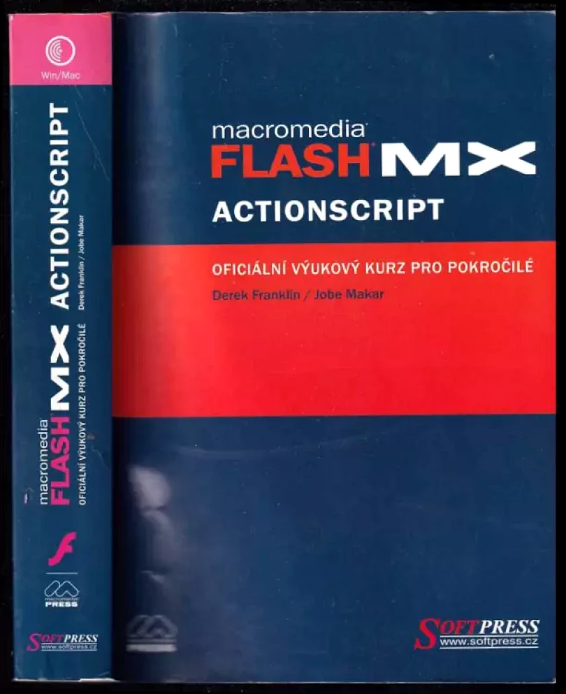 Levně Macromedia Flash MX: Actionscript : oficiální výukový kurz pro pokročilé (Derek Franklin, 2003)