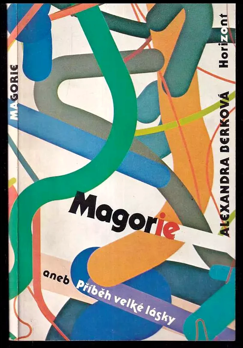 Levně Magorie aneb Příběh velké lásky (Alexandra Berková, 1991)