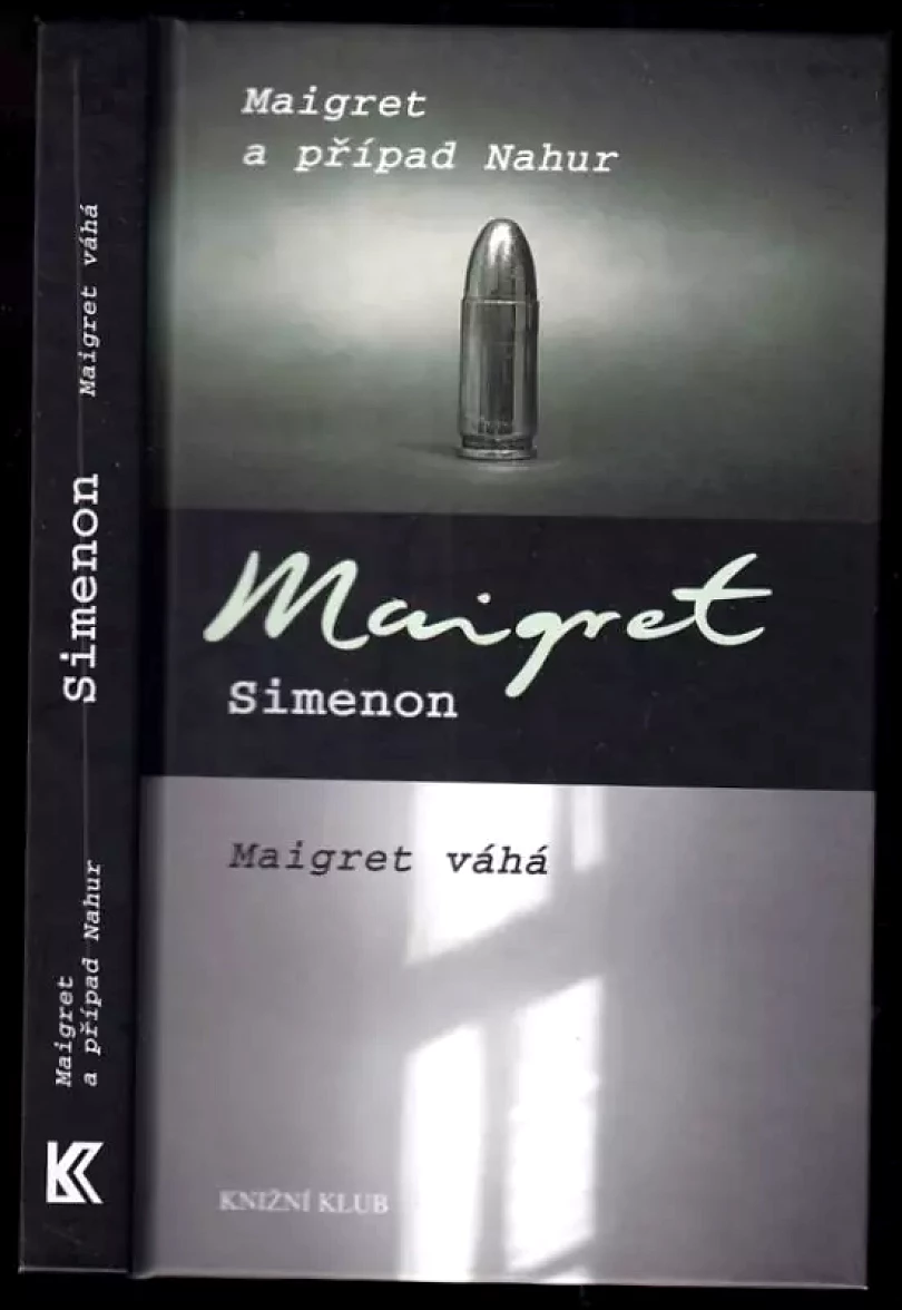 Maigret a případ Nahur ; Maigret váhá (Georges Simenon, 2011)