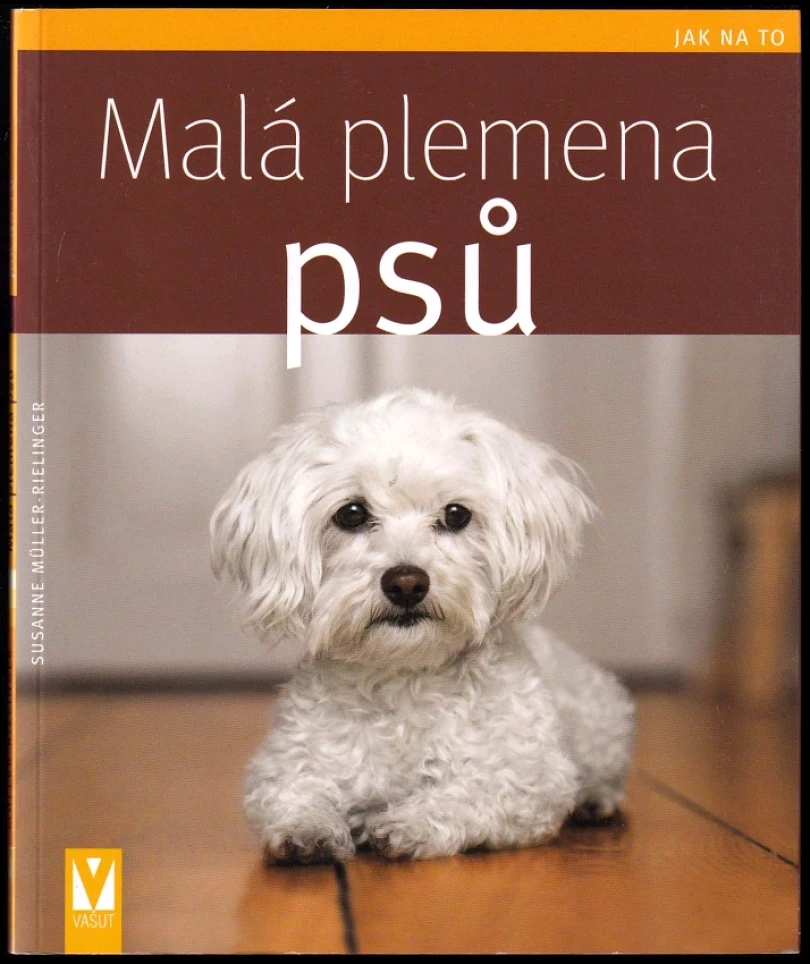 Levně Malá plemena psů (Susanne Müller-Rielinger, 2010)