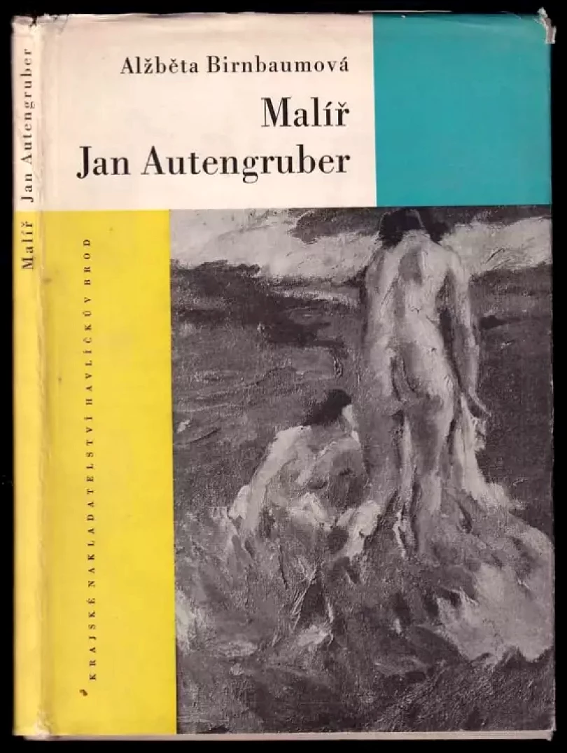 Levně Malíř Jan Autengruber (Alžběta Birnbaumová, 1960)