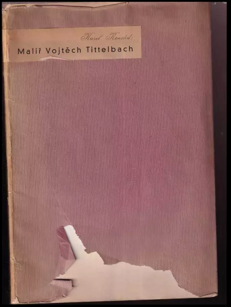 Levně Malíř Vojtěch Tittelbach : [Soukromý tisk] (Karel Konrád, 1938)