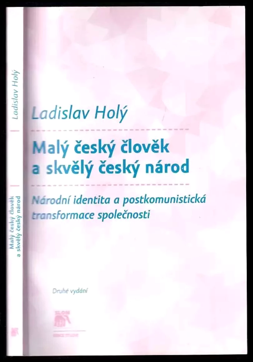 Malý český člověk a skvělý český národ (Ladislav Holy, 2010)