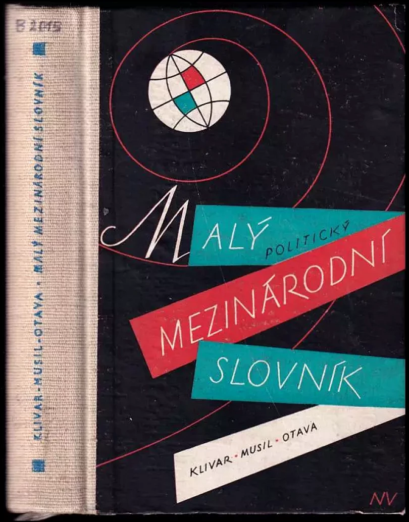 Malý mezinárodní politický slovník : Pojmy, osobnosti, data (Miroslav Klivar, 1958)