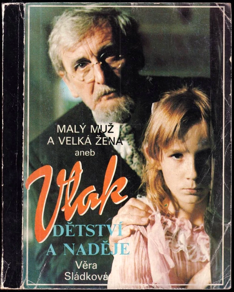 Levně Malý muž a Velká žena, aneb, Vlak dětství a naděje (Věra Sládková, 1990)