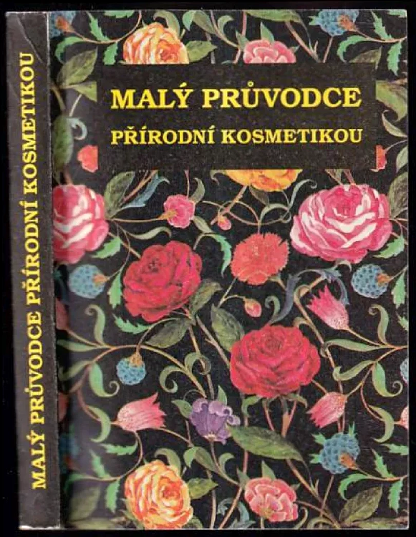Malý průvodce přírodní kosmetikou (Ján Tóth, 1991)