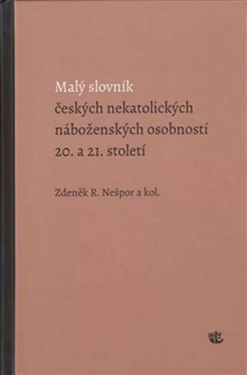 Malý slovník českých nekatolických náboženských osobností 20. a 21. století (Zdenek R Nespor, 2019)