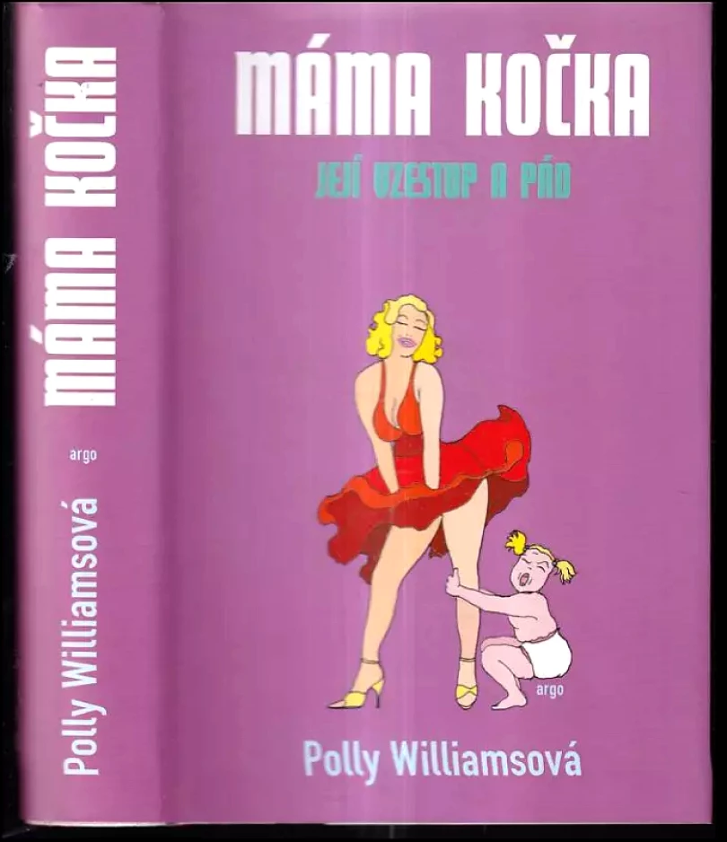 Máma kočka : její vzestup a pád (Polly Williams, 2007)