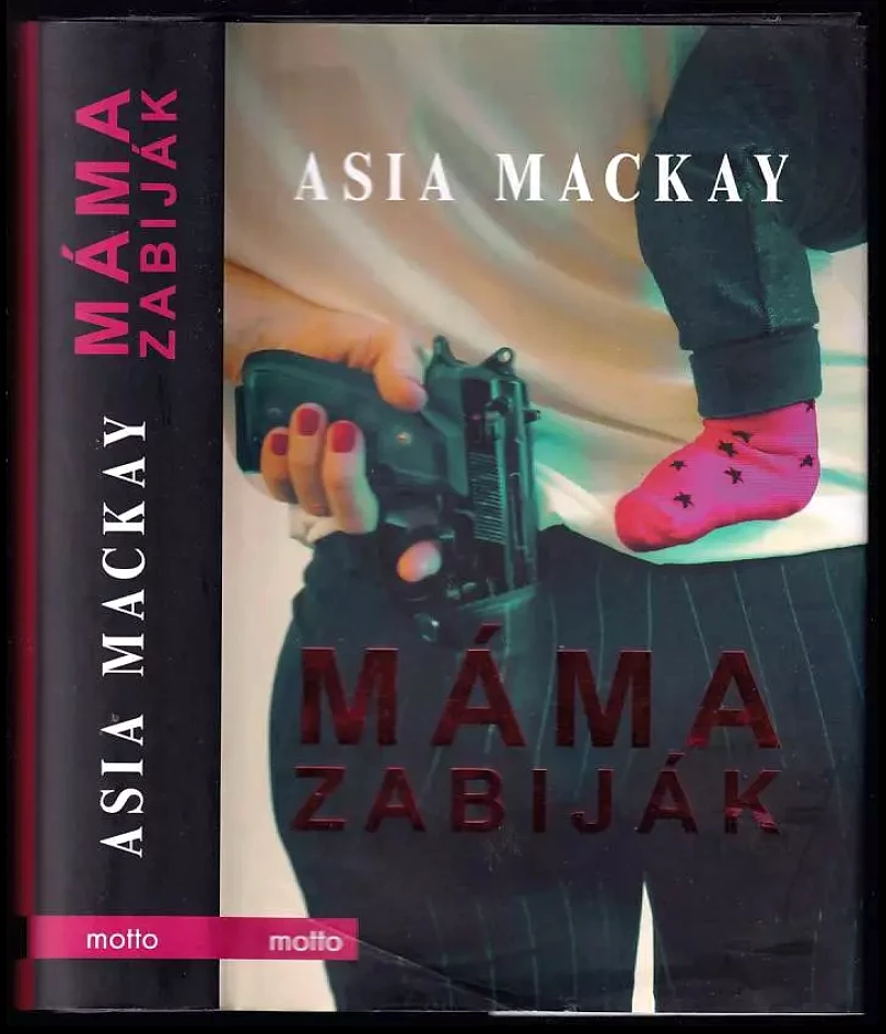 Máma zabiják (Asia Mackay, 2019)