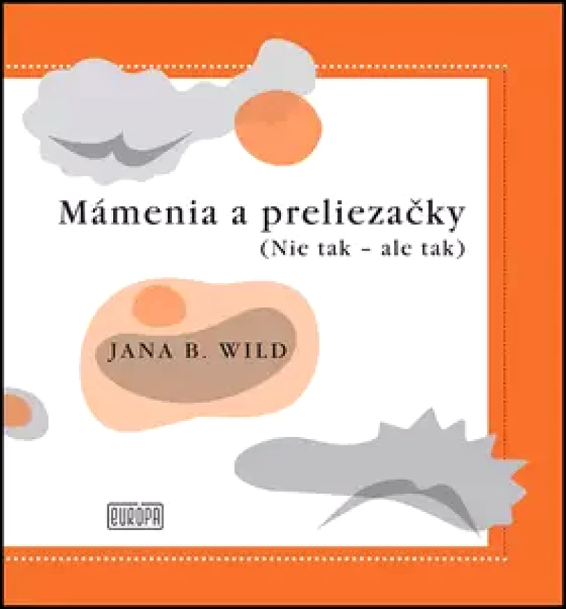 Mámenia a preliezačky (Nie tak - ale tak) (Jana Bžochová-Wild, 2017)