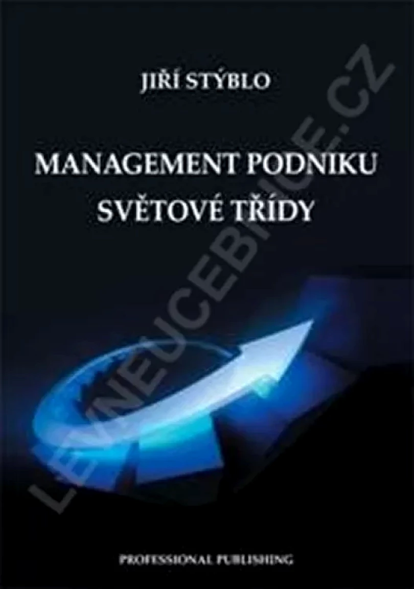 Levně Management podniku světové třídy (Jiří Stýblo, 2010)