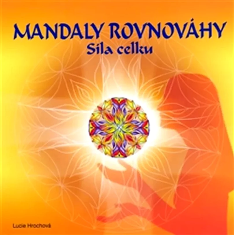 Mandaly rovnováhy (Lucie Hrochová, 2008)