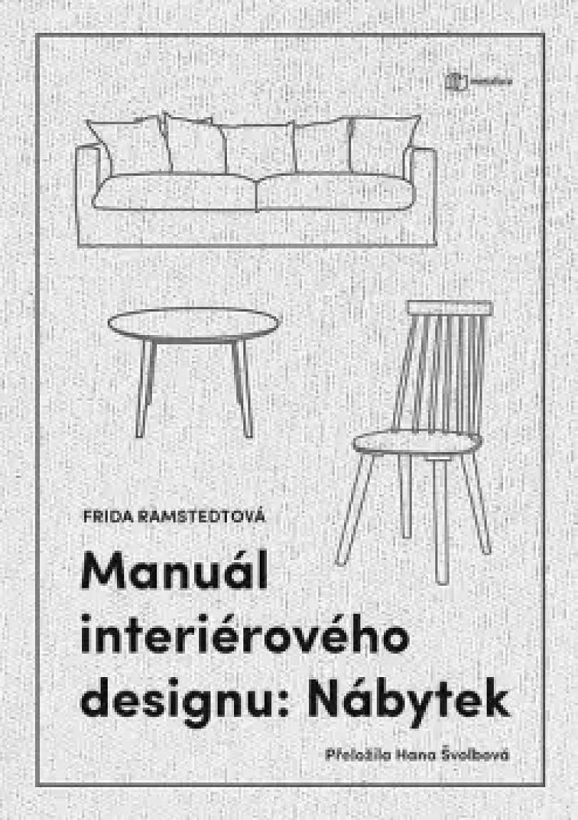 Levně Manuál interiérového designu - nábytek (Frida Ramstedt, 2024)