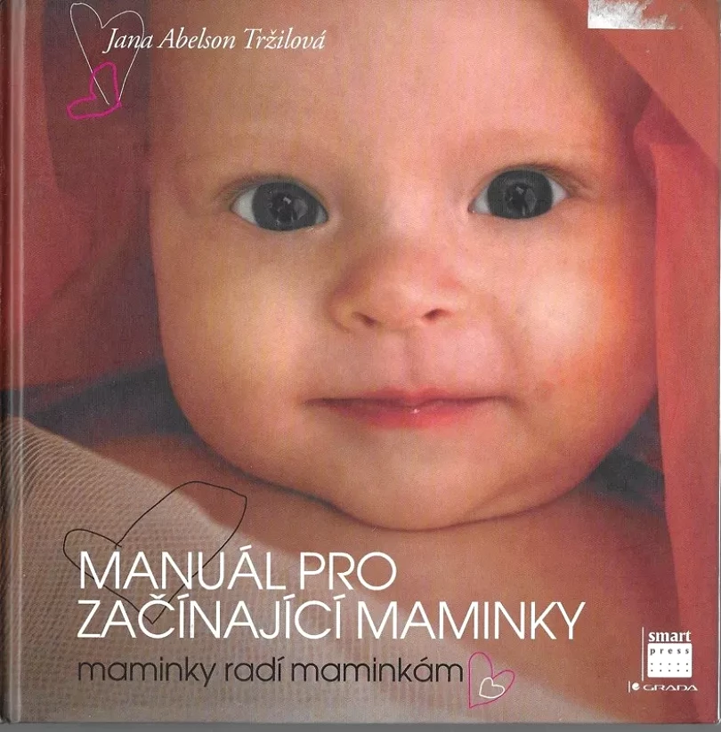 Manuál pro začínající maminky (Jana Abelson Tržilová, 2008)
