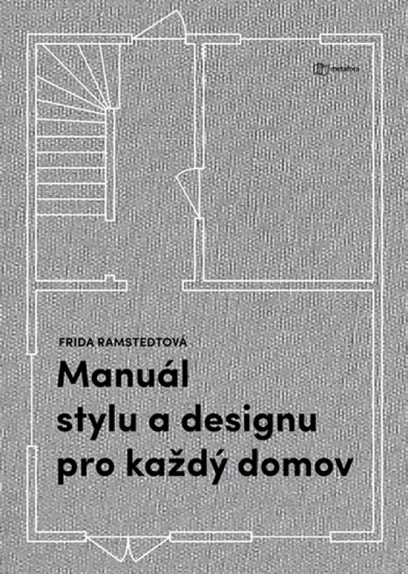 Levně Manuál stylu a designu pro každý domov (Frida Ramstedt, 2020)