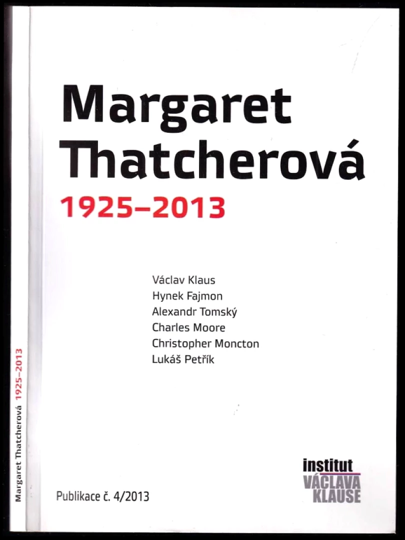 Levně Margaret Thatcherová 1925-2013 (Václav Klaus, 2013)