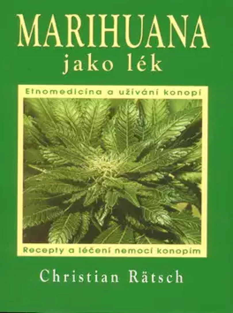 Marihuana jako lék (Christian Rätsch, 2013)