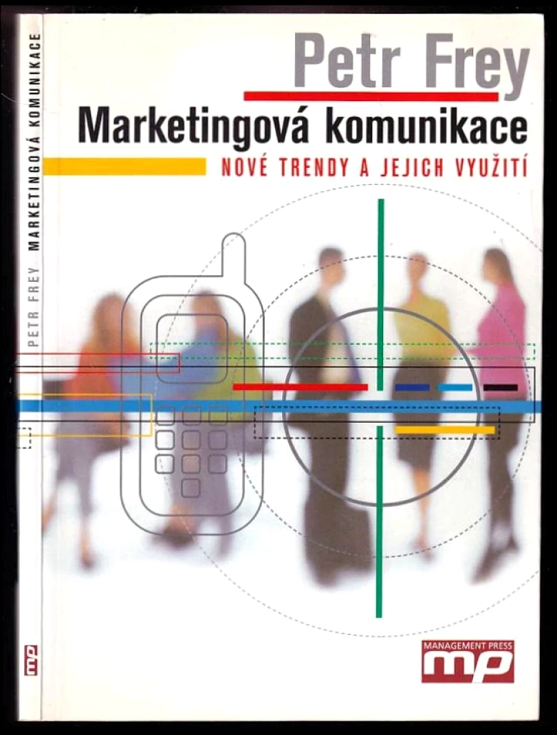 Levně Marketingová komunikace (Petr Frey, 2005)
