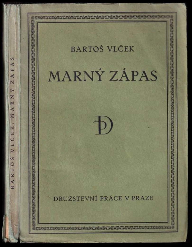Levně Marný zápas PODPIS BARTOŠ VLČEK (Bartoš Vlček, 1925)