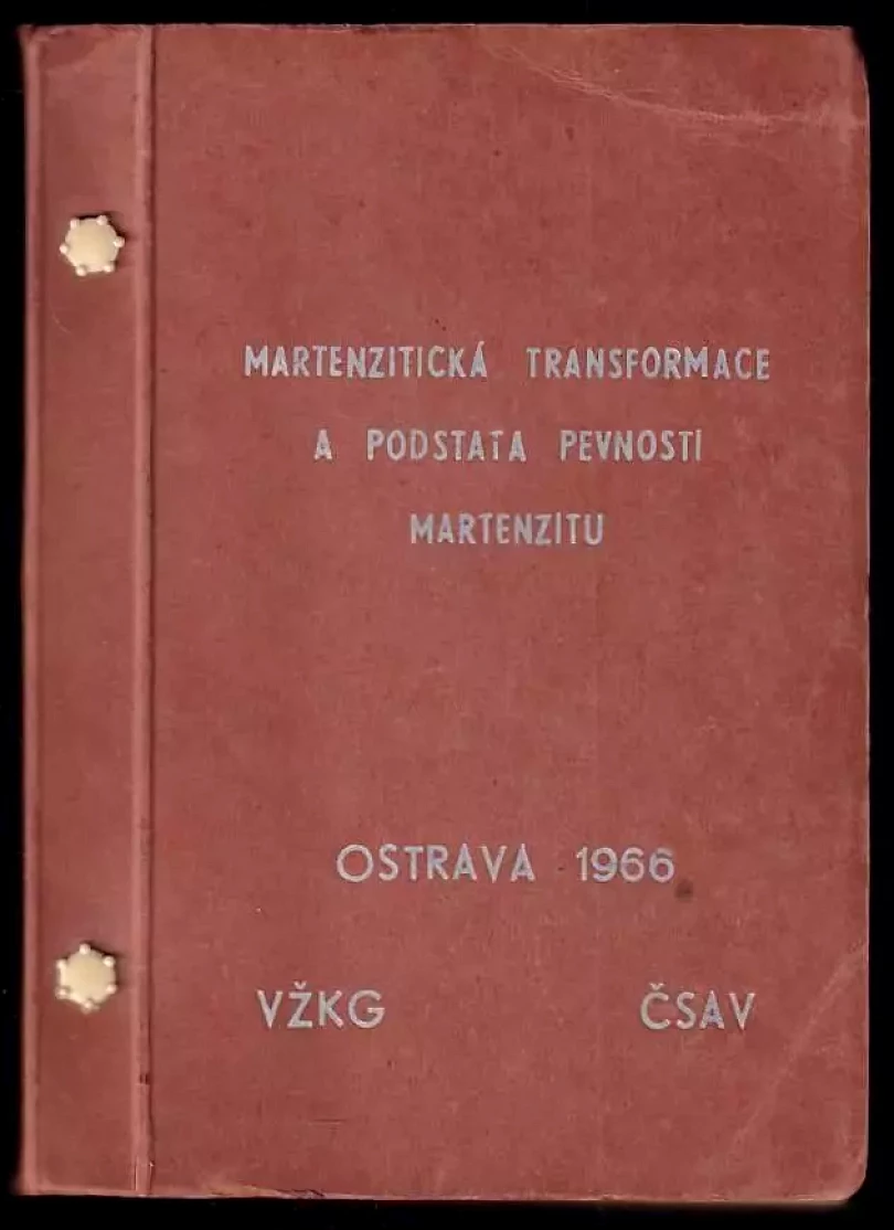 Levně Martenzitická transformace a podstata pevnosti martenzitu (, 1966)