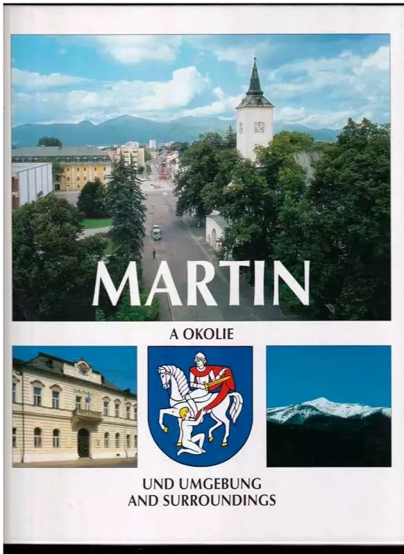 Levně Martin a okolie : Martin und Umgebung = Martin and surroundings (Richard Lacko, 1999)