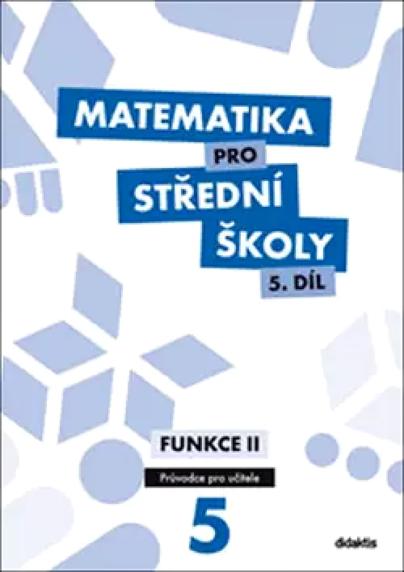 Matematika pro střední školy (Petr Kozák, 2017)