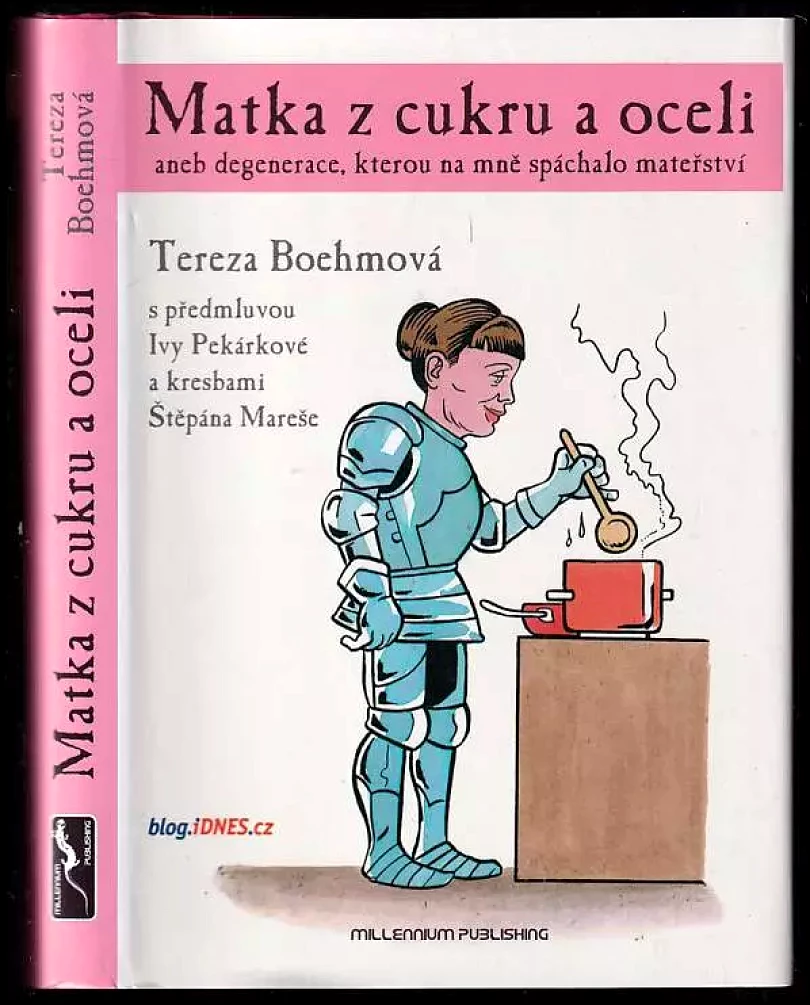 Matka z cukru a oceli, aneb, Degenerace, kterou na mě spáchalo mateřství (Tereza Boehmová, 2009)