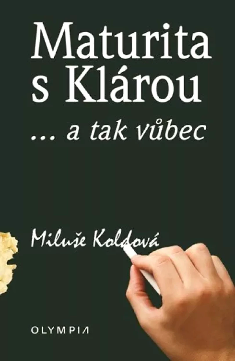 Maturita s Klárou (Miluše Koldová, 2019)