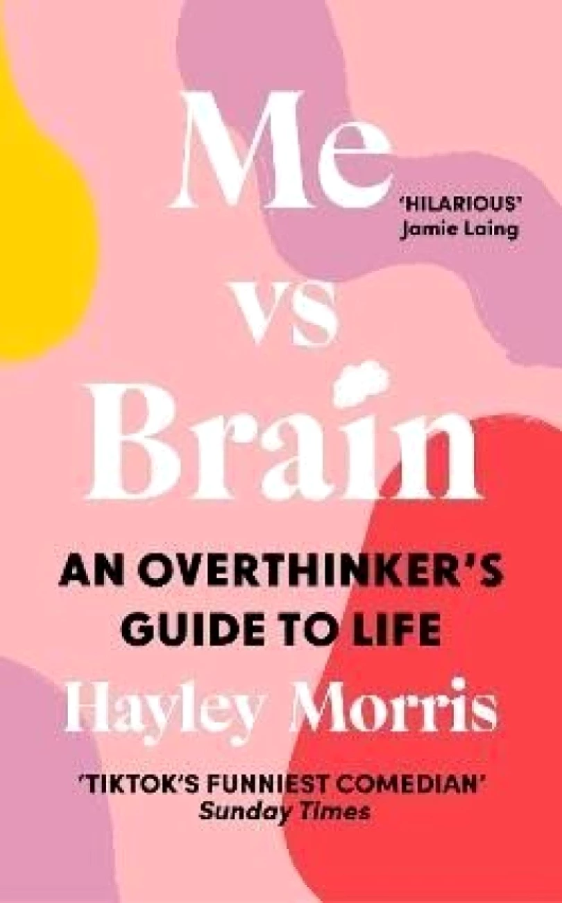 Levně Me vs Brain: An Overthinker´s Guide to Life (Hayley Morris, 2023)
