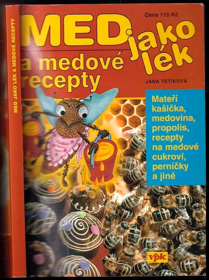Med jako lék a medové recepty (Jana Tetíková, 2005)