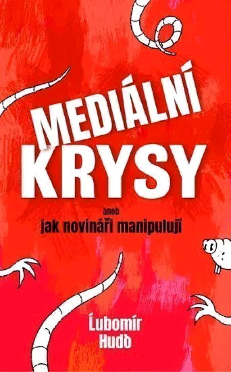 Levně Mediální krysy aneb jak novináři manipulují (Ľubomír Huďo, 2019)