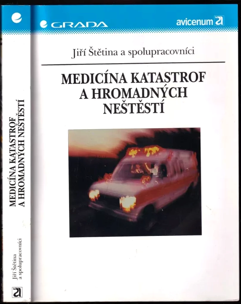 Levně Medicína katastrof a hromadných neštěstí PODPIS JIŘÍ ŠTĚTINA (Jiří Štětina, 2000)