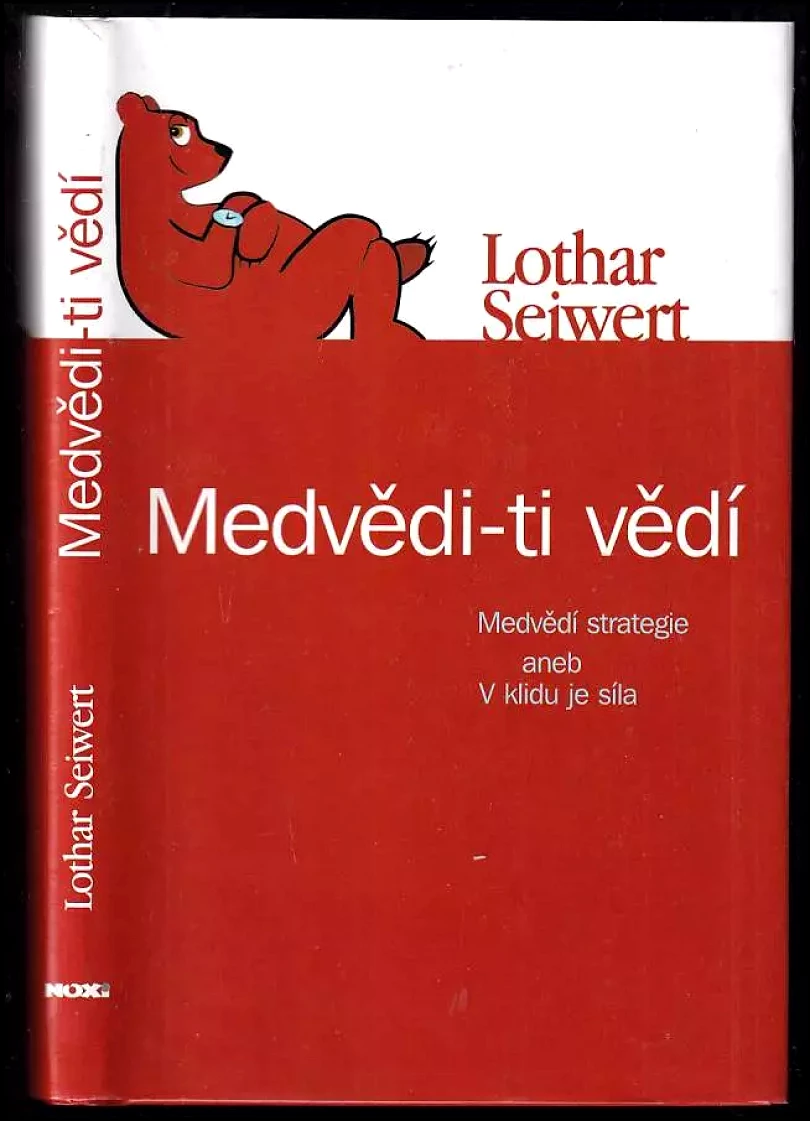 Levně Medvědi - ti vědí Medvědí strategie, aneb, V klidu je síla (Lothar J Seiwert, 2006)