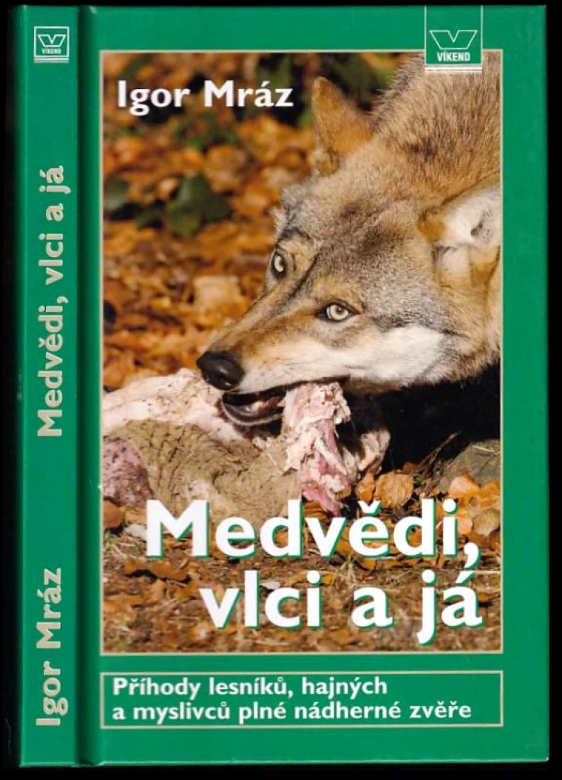 Levně Medvědi, vlci a já (Igor Mráz, 2007)