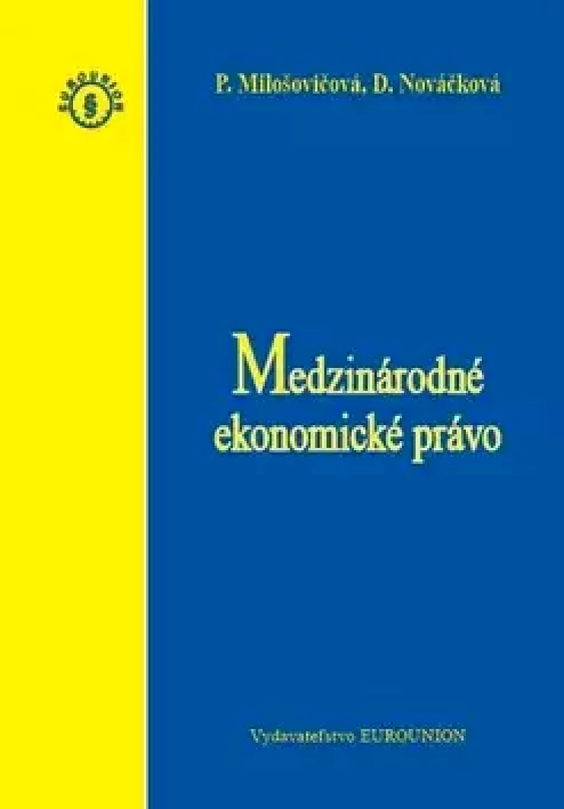 Levně Medzinárodné ekonomické právo (Daniela Nováčková, 2011)
