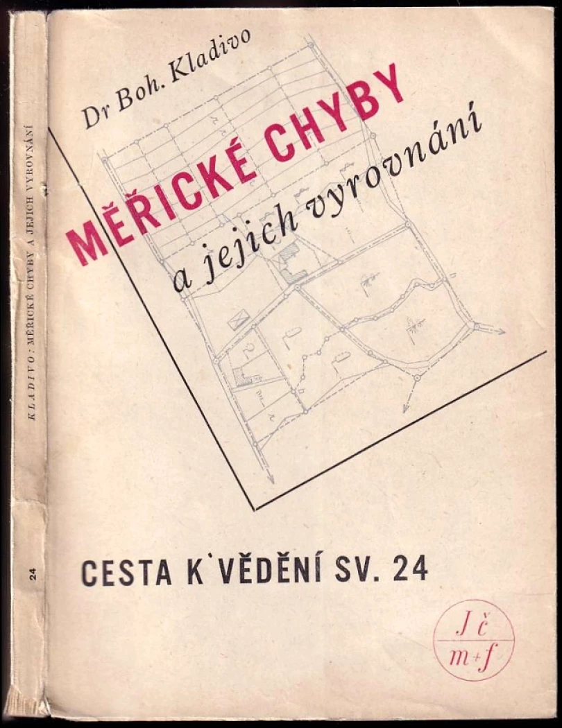Měřické chyby a jejich vyrovnání (podle methody nejmenších čtverců) (Bohumil Kladivo, 1943)