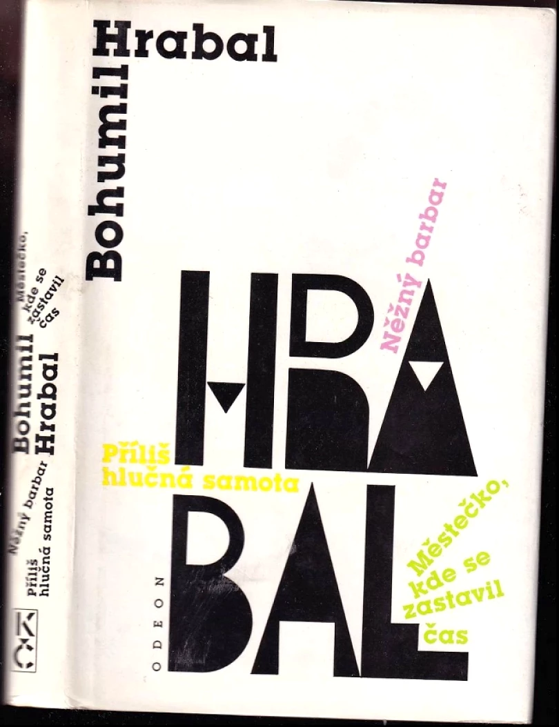 Levně Městečko, kde se zastavil čas ; Něžný barbar ; Příliš hlučná samota (Bohumil Hrabal, 1992)