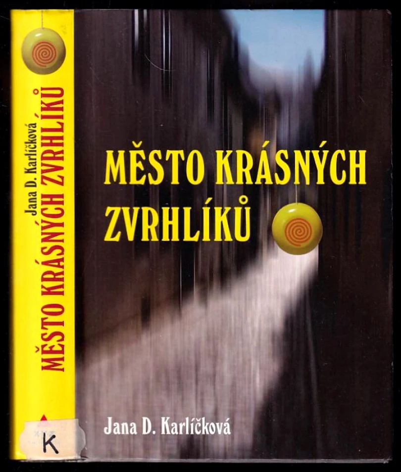 Město krásných zvrhlíků (Jana D Karlíčková, 2008)