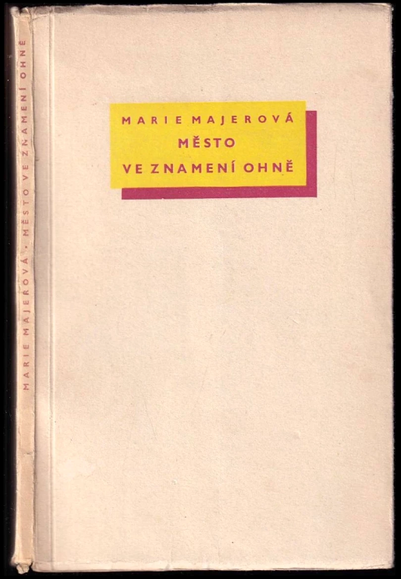 Levně Město ve znamení ohně PODPIS MARIE MAJEROVÁ (Marie Majerová, 1952)