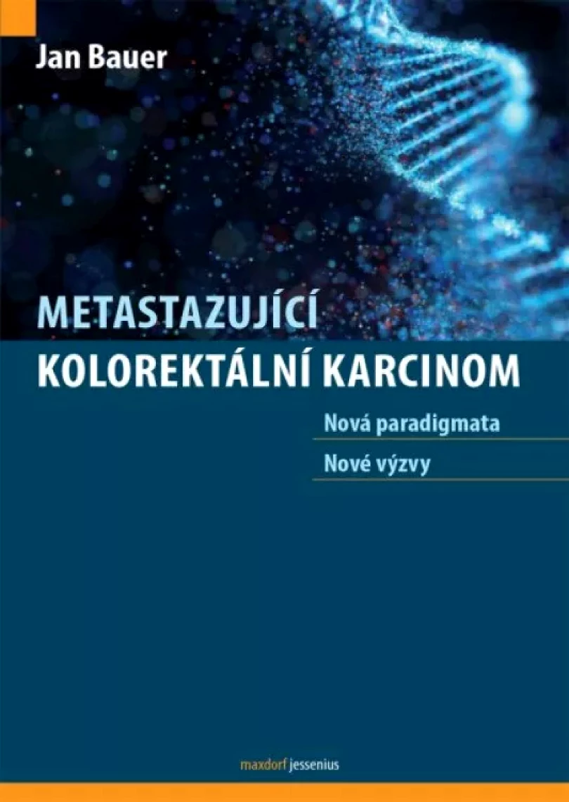 Levně Metastazující kolorektální karcinom (Jan Bauer, 2022)