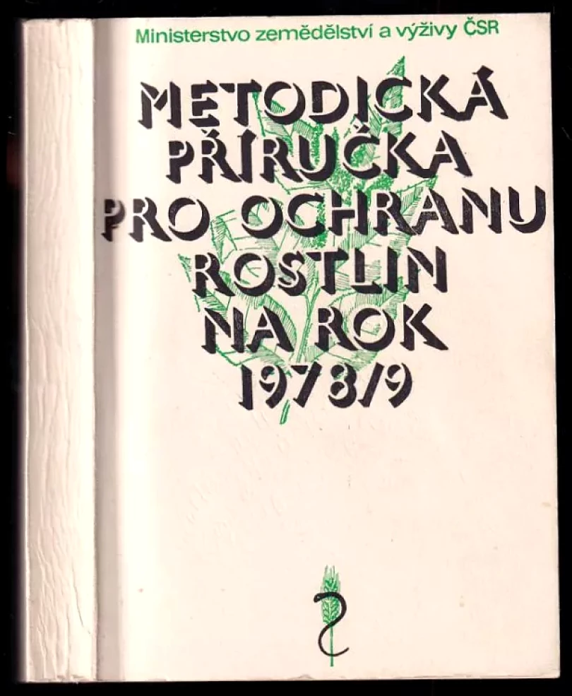Levně Metodická příručka pro ochranu rostlin na rok 1978/9 (Josef Svítil, 1978)