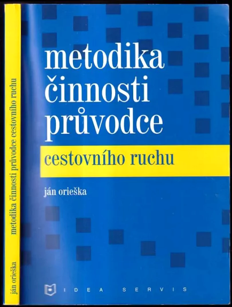 Metodika činnosti průvodce cestovního ruchu (Ján Orieška, 2007)